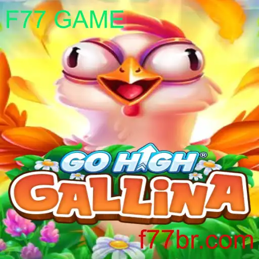 GoHighGallina: O Fenômeno de Estratégia por Trás do F77 GAME